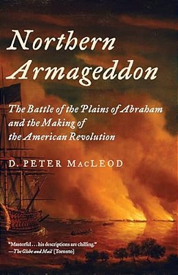 Northern Armageddon: The Battle Of The Plains Of Abraham And The Making Of The American Revolution-..