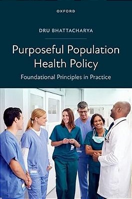 Purposeful Population Health Policy: Foundational Principles In Practice-..
