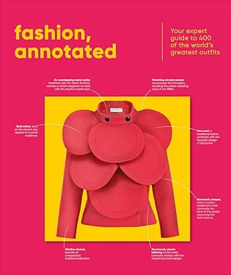 Fashion, Annotated: Your Expert Guide To 400 Of The World's Greatest Outfits-..