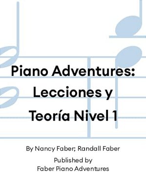 Piano Adventures: Lessons And Theory Book One Of Two Level 1 Spanish Edition For Beginners Piano Method Book In Spanish Lesson And Theory Workbook For-..