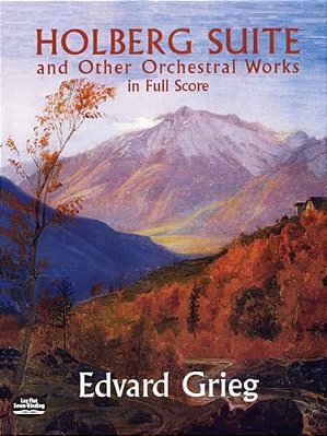 Holberg Suite And Other Orchestral Works In Full Score-..