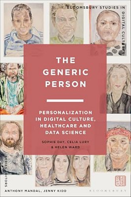 The Generic Person: Personalization In Digital Culture, Healthcare And Data Science-..
