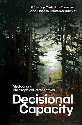 Decisional Capacity: Medical And Philosophical Perspectives-..
