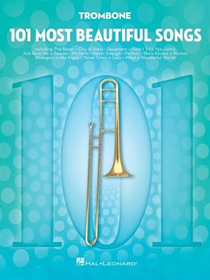101 Most Beautiful Songs For Trombone 101 Timeless Pop Hits And Standards For Trombone Solo Sheet Music Collection Instrumental Folio With Favorite So-..