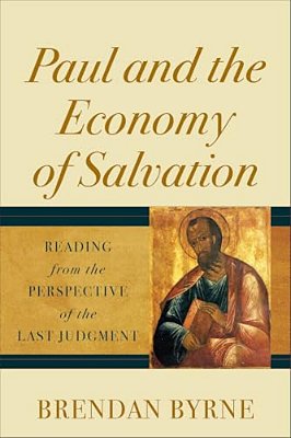 Paul And The Economy Of Salvation: Reading From The Perspective Of The Last Judgment-..