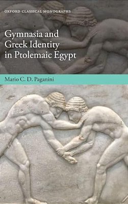 Gymnasia And Greek Identity In Ptolemaic Egypt-..