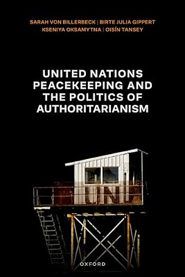 United Nations Peacekeeping And The Politics Of Authoritarianism-..