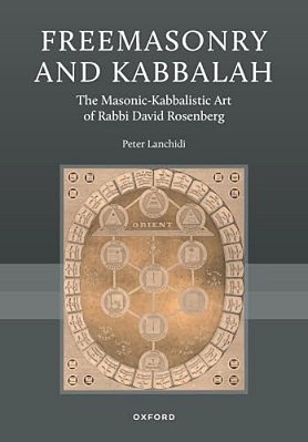 Freemasonry And Kabbalah: The Masonic-Kabbalistic Art Of Rabbi David Rosenberg-..