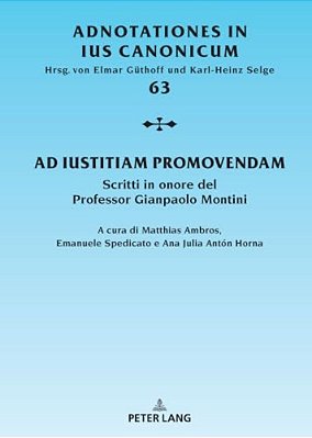 Ad Iustitiam Promovendam: Scritti In Onore Del Professor Gianpaolo Montini-..