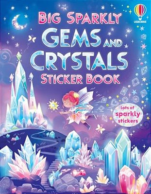 Big Sparkly Gems And Crystals Sticker Book-..