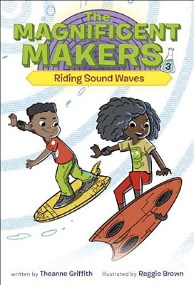 The Magnificent Makers #3: Riding Sound Waves-..