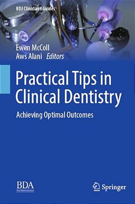 Practical Tips In Clinical Dentistry: Achieving Optimal Outcomes-..