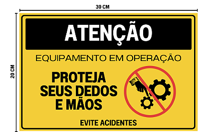 Placa ATENÇAO Proteja seus dedos e mãos 30x20