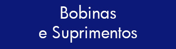 Bobinas e Suprimentos