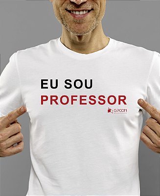 Camiseta Masc. Eu Sou Professor