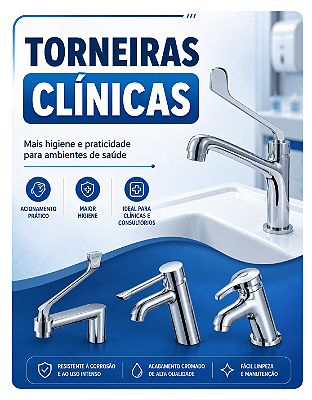 Torneiras clínicas para consultórios, clínicas e hospitais.