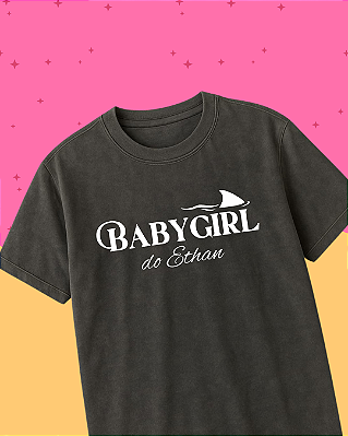 Camiseta "Babygirl do Ethan"