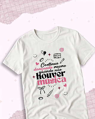 Camiseta "Continue Dançando"