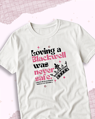 Camiseta "Loving a Blackwell"