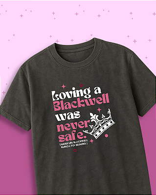 Camiseta "Loving a Blackwell"