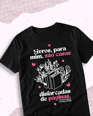 Camiseta "Livros São Casas"