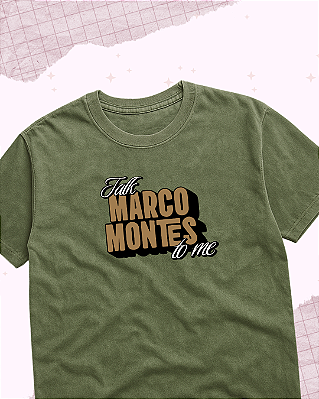 Camiseta "Talk Marco Montes to me"