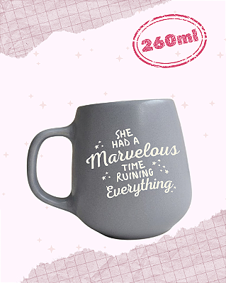 Caneca "She had a marvelous"
