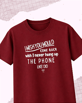 Camiseta "I Wish You Would"