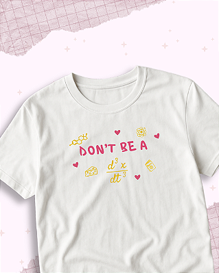 Camiseta "Don't be a idiot"