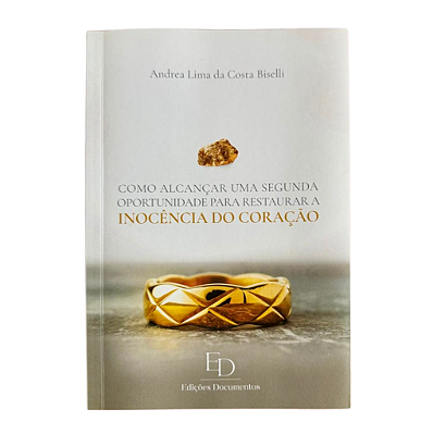 Livro - Como Alcançar uma Segunda Oportunidade para Restaurar a Inocência do Coração