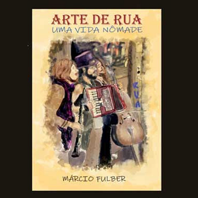 Arte de Rua, uma Vida Nômade