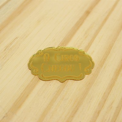 Aplique O Circo Chegou - 6cm - ACRÍLICO - Circo/Parque