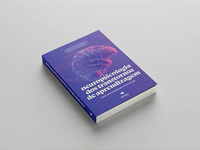 Neuropsicologia dos transtornos de aprendizagem: bases para a avaliação e intervenção