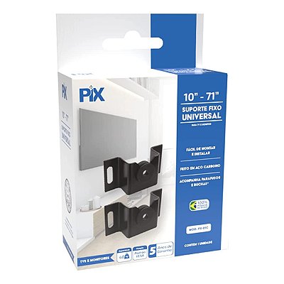 Suporte Fixo Universal para TV LED LCD 10 a 71 Polegadas PX-01C PIX