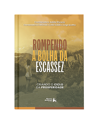 Rompendo a Bolha da Escassez