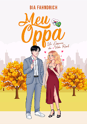 Livro Meu Oppa (Trilogia Um Dorama da Vida Real: Livro 1) + Brindes