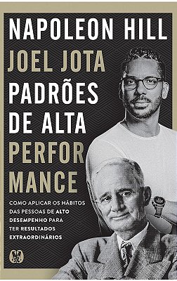 Livro Padrões de Alta Performance | Napoleon Hill e Joel Jota