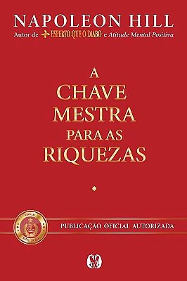 Livro A CHAVE MESTRA PARA AS RIQUESAS - NAPOLEON HILL
