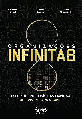 Livro Organizações Infinitas - Cristiano Kruel, Junior Borneli e Piero Franceschi