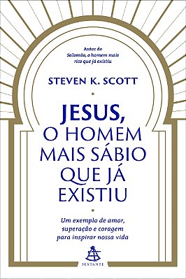 Livro Jesus O Homem Mais Sábio que Já Existiu | Steven K Scott