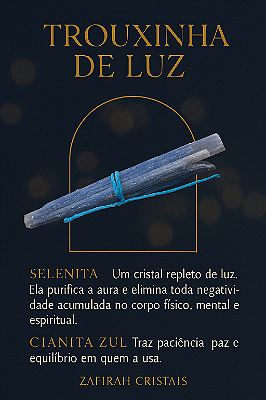 Trouxinha de Luz - Pedra de Poder Cianita Azul e Selenita