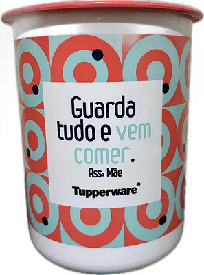Tupperware Instantanea 1,3 Litros - Mãe "Guarda Tudo e Vem Comer"