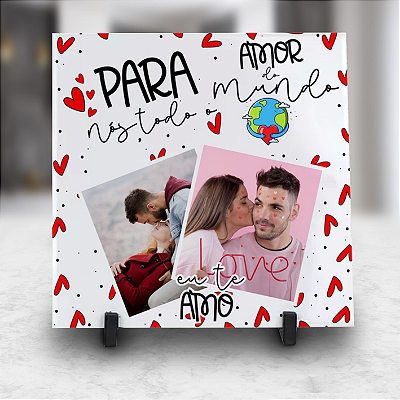 AZULEJO  PARA NOS TODO O AMOR DO MUNDO 20X20CM PERSONALIZADO
