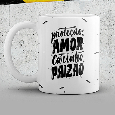 CANECA DE LOUÇA PROTEÇÃO AMOR  E CARINHO PAIZÃO PERSONALIZADA