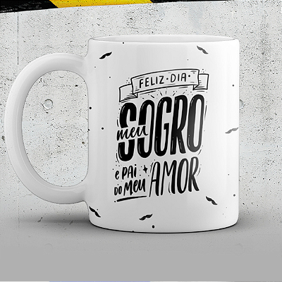 CANECA DE LOUÇA MEU SOGRO PAI DO MEU AMOR PERSONALIZADA
