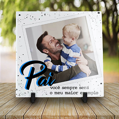AZULEJO PAI VOCÊ SEMPRE SERA MEU MAIOR EXEMPLO 20X20CM PERSONALIZADO