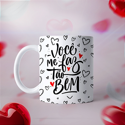 CANECA DE LOUÇA VOCE ME FAZ TAO BEM PERSONALIZADO