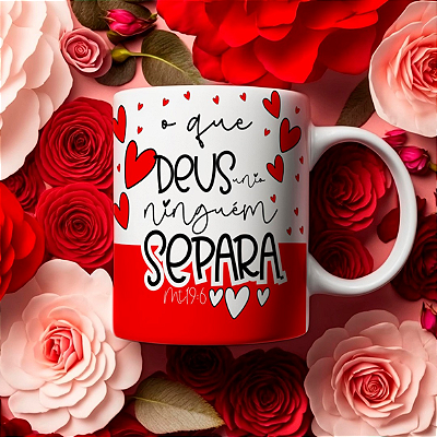 CANECA DE LOUÇA OQUE DEUS JUNTA NINGUEM SEPARA PERSONALIZADO