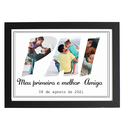 QUADRO PAI MEU PRIMEIRO E MELHOR AMIGO (20X29CM) A4 PERSONALIZADO