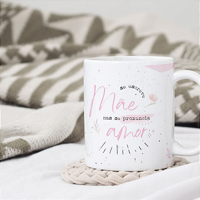 CANECA DE LOUÇA SE ESCREVE MÃE MAS SE PRONUNCIA AMOR PERSONALIZADO
